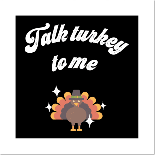 Talk turkey to me Posters and Art